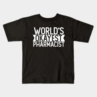 World's Okayest Pharmacist T shirt Pharmacist Gift Kids T-Shirt